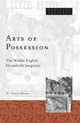 Arts of Possession - The Middle English Household Imaginary