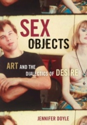 Sex Objects - Art and the Dialectics of Desire