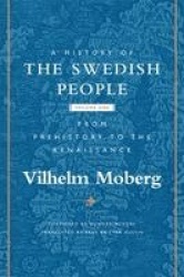A History of the Swedish People - Volume 1: from Prehistory to the Renaissance