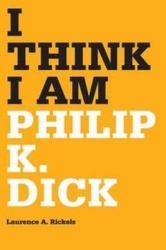 I Think I Am - Philip K. Dick