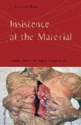 Insistence of the Material - Literature in the Age of Biopolitics