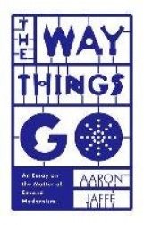 The Way Things Go - An Essay on the Matter of Second Modernism