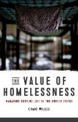The Value of Homelessness - Managing Surplus Life in the United States