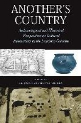Another`s Country - Archaeological and Historical Perspectives on Cultural Interactions in the Southern Colonies