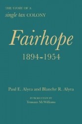 Fairhope, 1894-1954 - The Story of a Single Tax Colony
