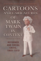 Cartoons and Caricatures of Mark Twain in Context - Reformer and Social Critic, 1869-1910