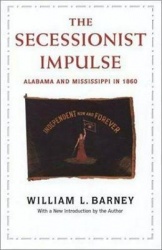 Secessionist Impulse - Alabama and Mississippi in 1860