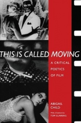 This Is Called Moving - A Critical Poetics of Film