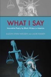 What I Say - Innovative Poetry by Black Writers in America
