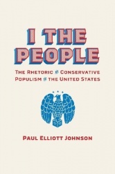 I the People - The Rhetoric of Conservative Populism in the United States