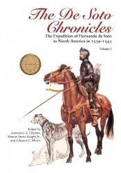 The De Soto Chronicles Volume 1 - The Expedition of Hernando De Soto to North America in 1539-1543