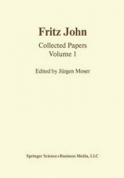 Fritz John - Collected Papers Volume 1