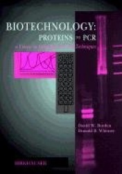 Biotechnology Proteins to PCR - A Course in Strategies and Lab Techniques