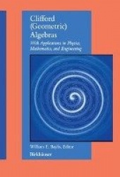 Clifford (Geometric) Algebras - with applications to physics, mathematics, and engineering