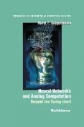 Neural Networks and Analog Computation : Beyond the Turing Limit