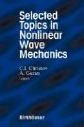 Selected Topics in Nonlinear Wave Mechanics