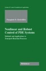 Nonlinear and Robust Control of PDE Systems - Methods and Applications to Transport-Reaction Processes