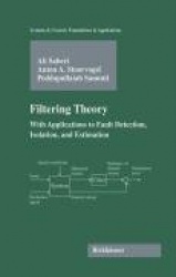 Filtering Theory - With Applications to Fault Detection, Isolation, and Estimation