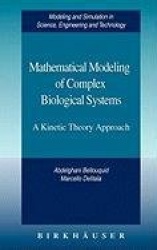 Mathematical Modeling of Complex Biological Systems - A Kinetic Theory Approach