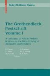 The Grothendieck Festschrift, Volume I - A Collection of Articles Written in Honor of the 60th Birthday of Alexander Grothendiec