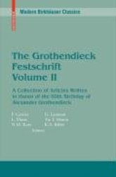 The Grothendieck Festschrift, Volume II - A Collection of Articles Written in Honor of the 60th Birthday of Alexander Grothendie