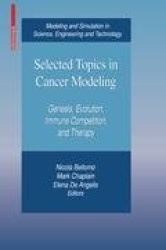 Selected Topics in Cancer Modeling - Genesis, Evolution, Immune Competition, and Therapy