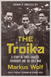 The Troika - A Story of Three Families, Friendship, and the Cold War