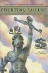 Courting Failure - How School Finance Lawsuits Exploit Judges' Good Intentions and Harm our Children