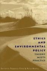Ethics and Environmental Policy - Theory Meets Practice