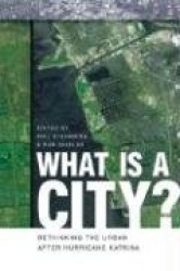 What is a City? - Rethinking the Urban After Hurricane Katrina