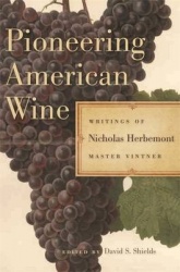 Pioneering American Wine - Writings of Nicholas Herbemont, Master Viticulturist