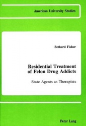 Residential Treatment of Felon Drug Addicts - State Agents as Therapists