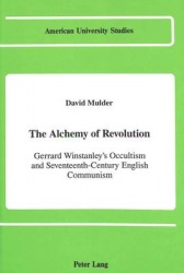 The Alchemy of Revolution - Gerrard Winstanley's Occultism and Seventeenth-Century English Communism