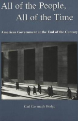 All of the People, All of the Time - American Government at the End of the Century