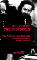 Keeper of the Protocols - The Works of Jens Bjorneboe in the Crosscurrents of Western Literature