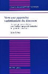 Vers Une Approche Variationiste du Discours - Une Perspective Modulaire Pour Decrire L'usage et la Formation des Procedes Discur
