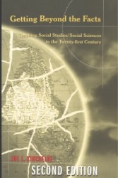 Getting Beyond the Facts - Teaching Social Studies/Social Sciences in the Twenty-first Century