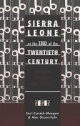 Sierra Leone at the End of the Twentieth Century - History, Politics, and Society