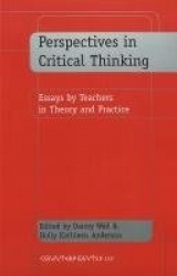 Perspectives in Critical Thinking - Essays by Teachers in Theory and Practice