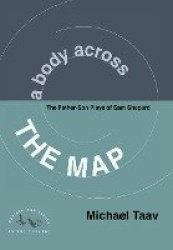 A Body Across the Map - The Father-Son Plays of Sam Shepard