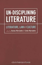 Un-Disciplining Literature - Literature, Law, and Culture