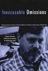 Inexcusable Omissions - Clarence Karier and the Critical Tradition in History of Education Scholarship