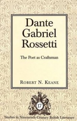 Dante Gabriel Rossetti - The Poet as Craftsman
