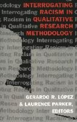 Interrogating Racism in Qualitative Research Methodology