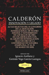Calderon - Innovacion y Legado Actas Selectas del Ix Congreso de la Asociacion Internacional de Teatro Espanol y Novohispano de 
