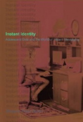 Instant Identity - Adolescent Girls and the World of Instant Messaging