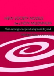 New Society Models for a New Millennium - The Learning Society in Europe and Beyond