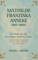 Mathilde Franziska Anneke (1817-1884) - The Works and Life of a German-American Activist Including English Translations of Woman