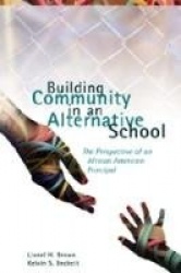 Building Community in an Alternative School - The Perspective of an African American Principal
