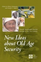 New Ideas About Old Age Security - Toward Sustainable Pension Systems in the 21st Century